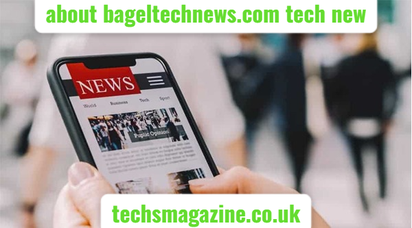 about bageltechnews.com tech new