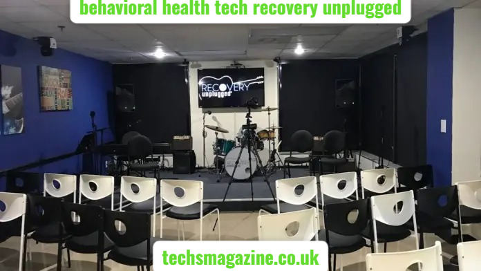 behavioral health tech recovery unplugged