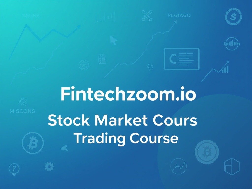 Fintechzoom.io Stock Market Trading Course